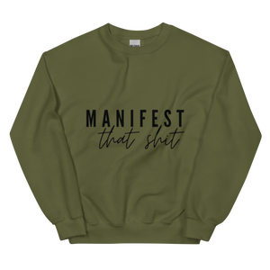 Manifest That Shit Sweatshirt